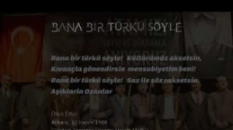 BANA BİR TÜRKÜ SÖYLE