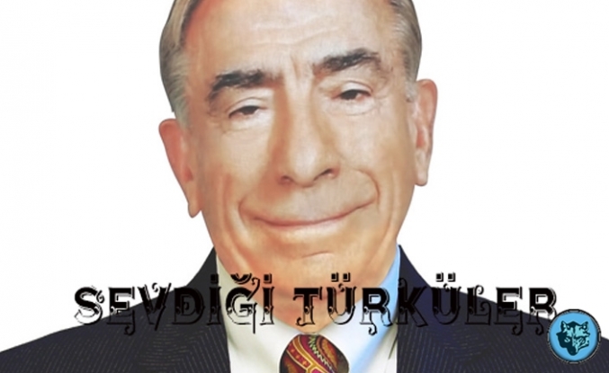 SEVDİĞİ TÜRKÜLER